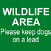 Wildlife Area Please Keep Dogs On A Lead Farm Gate Sign Large